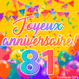 Une animation festive célébrant un 81ème anniversaire, Les mots 'Joyeux Anniversaire' et le nombre '81' sont dans une police colorée, entourés de ballons de fête et de confettis.