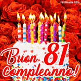 GIF animata per un 81° compleanno, Mostra una torta bianca con candeline colorate accese e coriandoli, di fronte a un muro di rose rosse, Il testo dice 'Buon 81 compleanno!'.