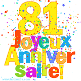GIF animé pour un 81e anniversaire avec le chiffre 81 en couleurs vives, le texte 'Joyeux Anniversaire!' et une explosion de confettis multicolores.