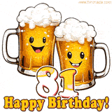 Funny age-specific animated greeting card featuring two beer mugs with smiley faces, a stylized number '81' and the text 'Happy Birthday!'.