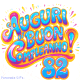 GIF animata con la scritta 'Auguri di Buon Compleanno 82' in colori vivaci e stile artistico festoso.