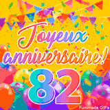 Une animation festive célébrant un 82ème anniversaire, Les mots 'Joyeux Anniversaire' et le nombre '82' sont dans une police colorée, entourés de ballons de fête et de confettis.