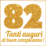 GIF animata per un 82° compleanno, Mostra il numero 82 in grandi caratteri dorati pieni di glitter scintillante, Sotto, la scritta 'Tanti auguri di buon compleanno!' in un elegante oro.