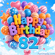 A lively balloon arrangement drifting up into the clouds. 3D balloon text says Happy Birthday right above a big blue number 82.
