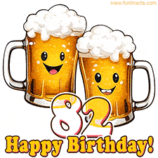 Funny age-specific animated greeting card featuring two beer mugs with smiley faces, a stylized number '82' and the text 'Happy Birthday!'.