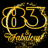 A celebratory animated graphic reads '83 & Fabulous!', rendered in sparkly gold text on a black background with starburst animations.