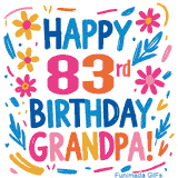 A cheerful, hand-drawn style animation wishing 'Happy 83rd Birthday Grandpa!'. The colorful, playful text is surrounded by a wreath of pink, yellow, and blue flowers that shimmer softly.