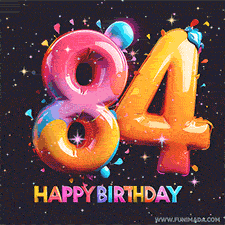 A vibrant age-specific birthday short animation displays the number '84' in shiny balloon-like letters with the words 'Happy Birthday' underneath. The dark background is punctuated with festive stars and balloons.