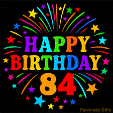 Colorful 'Happy Birthday 84' GIF with vibrant fireworks, stars, and rainbow-colored letters