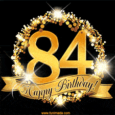 A golden 84th birthday GIF features a decorative circle and ribbon. The design sparkles with light and gold accents against a black background.