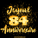 GIF animé joyeux anniversaire pour 84 ans avec des lettres dorées scintillantes et le chiffre 84 entouré de confettis dorés sur un fond noir.