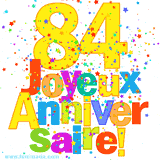 GIF animé pour un 84e anniversaire avec le chiffre 84 en couleurs vives, le texte 'Joyeux Anniversaire!' et une explosion de confettis multicolores.