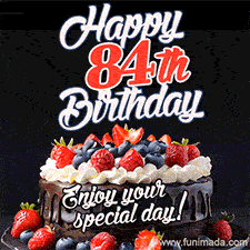 A birthday greeting card image. It features a chocolate cake with berries and the text 'Happy 84th Birthday. Enjoy your special day!'