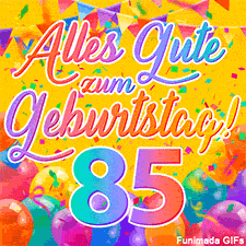Eine festliche Animation zum 85. Geburtstag, Die Worte 'Alles Gute zum Geburtstag' und die Zahl '85' sind in einer bunten Schriftart gehalten, umgeben von Partyballons und Konfetti.