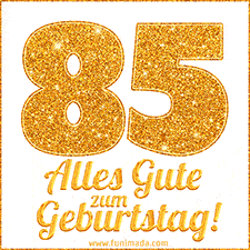 Glänzendes GIF mit einer goldenen Zahl 85 und den Worten 'Alles Gute zum Geburtstag' in eleganter handgeschriebener Schriftart.