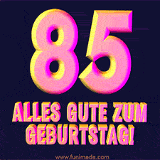 Ein modernes animiertes GIF mit 3D-Text. Der Text im Bild lautet 'Alles Gute zum 85. Geburtstag!'