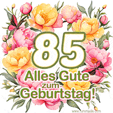 Ein elegantes GIF mit einem Blumenkranz in zarten Tönen, der großen Zahl 85 und den Worten 'Alles Gute zum Geburtstag'.