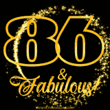 A celebratory animated graphic reads '86 & Fabulous!', rendered in sparkly gold text on a black background with starburst animations.