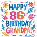 A cheerful, hand-drawn style animation wishing 'Happy 86th Birthday Grandpa!'. The colorful, playful text is surrounded by a wreath of pink, yellow, and blue flowers that shimmer softly.
