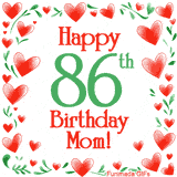 An animated GIF with the text 'Happy 86th Birthday Mom!' surrounded by a sparkling frame of hand-drawn red hearts and green leaves on a white background.