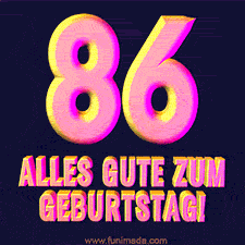 Ein modernes animiertes GIF mit 3D-Text. Der Text im Bild lautet 'Alles Gute zum 86. Geburtstag!'