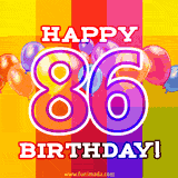 A colorful animated image for a 86th birthday, featuring moving up and down balloons, and the text 'Happy 86 Birthday'. The image has an animated striped background of warm-toned colors.