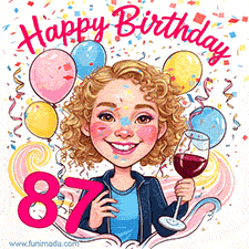 An animated birthday GIF featuring a smiling cartoon woman holding a glass of wine. Text reads 'Happy Birthday 87' surrounded by colorful balloons and confetti.