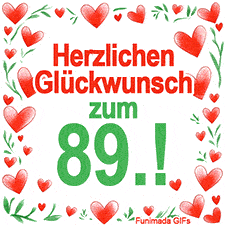 Animierte Grafik mit dem Spruch „Herzlichen Glückwunsch zum 89.!“. Der Text ist von einem funkelnden Rahmen aus roten Herzen und grünen Blättern auf weißem Hintergrund umgeben.