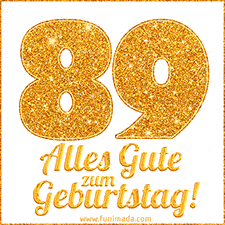 Glänzendes GIF mit einer goldenen Zahl 89 und den Worten 'Alles Gute zum Geburtstag' in eleganter handgeschriebener Schriftart.