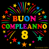 GIF animata 'Buon Compleanno 8' con lettere colorate e fuochi d'artificio