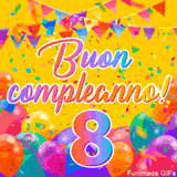 Un GIF animato per un 8° compleanno, Presenta il testo 'Buon Compleanno 8' su uno sfondo giallo vivo con palloncini colorati, festoni e una pioggia di coriandoli.