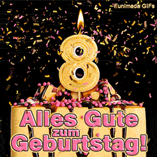 Eine Torte mit rosa Streuseln und einer brennenden goldenen 8. Goldene und pinke Schnipsel wirbeln im Bild. Aufschrift im Bild: Alles Gute zum Geburtstag!