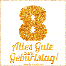 Glänzendes GIF mit einer goldenen Zahl 8 und den Worten 'Alles Gute zum Geburtstag' in eleganter handgeschriebener Schriftart.