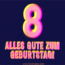 Ein modernes animiertes GIF mit 3D-Text. Der Text im Bild lautet 'Alles Gute zum 8. Geburtstag!'