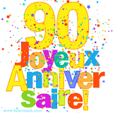 GIF animé pour un 90e anniversaire avec le chiffre 90 en couleurs vives, le texte 'Joyeux Anniversaire!' et une explosion de confettis multicolores.