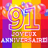 GIF animé 91 ans avec des ballons colorés, un grand chiffre 91 et 'Joyeux Anniversaire!' sur un fond éclatant.