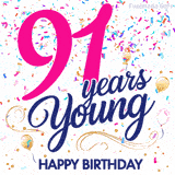 Colorful animated birthday GIF displaying the text '91 years Young' in bright pink and navy blue, with confetti falling and gold balloons floating.