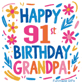 A cheerful, hand-drawn style animation wishing 'Happy 91st Birthday Grandpa!'. The colorful, playful text is surrounded by a wreath of pink, yellow, and blue flowers that shimmer softly.