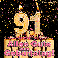 Brennende goldene Ziffer 91 auf einer Torte mit Schokoladenguss. Rosa und gelbes Konfetti wirbelt herab. Aufschrift im Bild: Alles Gute zum Geburtstag!