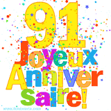 GIF animé pour un 91e anniversaire avec le chiffre 91 en couleurs vives, le texte 'Joyeux Anniversaire!' et une explosion de confettis multicolores.