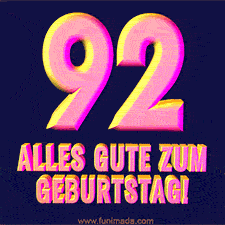Ein modernes animiertes GIF mit 3D-Text. Der Text im Bild lautet 'Alles Gute zum 92. Geburtstag!'