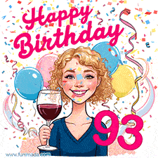 An animated birthday GIF featuring a smiling cartoon woman holding a glass of wine. Text reads 'Happy Birthday 93' surrounded by colorful balloons and confetti.