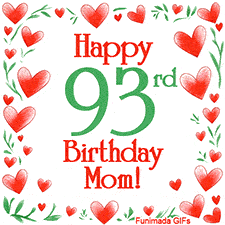 An animated GIF with the text 'Happy 93rd Birthday Mom!' surrounded by a sparkling frame of hand-drawn red hearts and green leaves on a white background.