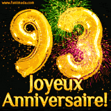 GIF animé pour un 93e anniversaire avec des ballons dorés en forme de 93, des feux d'artifice colorés et le texte 'Joyeux Anniversaire!' sur un fond noir festif.