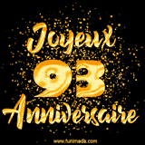 GIF animé joyeux anniversaire pour 93 ans avec des lettres dorées scintillantes et le chiffre 93 entouré de confettis dorés sur un fond noir.