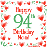 An animated GIF with the text 'Happy 94th Birthday Mom!' surrounded by a sparkling frame of hand-drawn red hearts and green leaves on a white background.