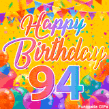 A bright and colorful animation for a 94th birthday, The greeting is set against a yellow backdrop with animated confetti, colorful bunting at the top, and balloons at the bottom.