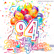 Ein lebendiges Geburtstags-GIF mit bunten Ballons, animiertem Konfetti, der Zahl 94 und den Worten 'Alles Gute zum Geburtstag' in dekorativer Schriftart.