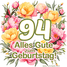 Ein elegantes GIF mit einem Blumenkranz in zarten Tönen, der großen Zahl 94 und den Worten 'Alles Gute zum Geburtstag'.