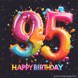 A vibrant age-specific birthday short animation displays the number '95' in shiny balloon-like letters with the words 'Happy Birthday' underneath. The dark background is punctuated with festive stars and balloons.